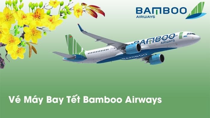 Đặt vé máy bay Tết 2020 giá rẻ hãng Bamboo Airways